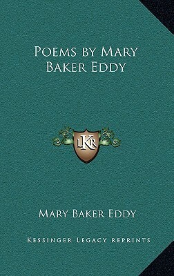 Poems by Mary Baker Eddy by Mary Baker Eddy