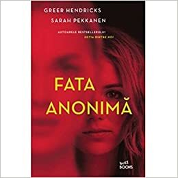 Fata anonima by Greer Hendricks, Sarah Pekkanen