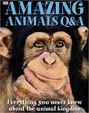 Amazing Animals Q&A by Kim Dennis-Bryan, David Burnie