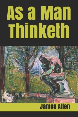 As a Man Thinketh by James Allen