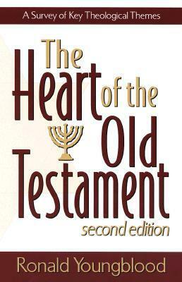 The Heart of the Old Testament: A Survey of Key Theological Themes by Ronald F. Youngblood