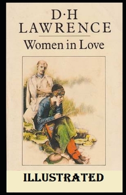 Women in Love Illustrated by D.H. Lawrence