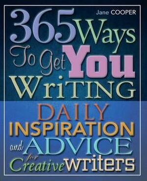 365 Ways to Get You Writing by Jane Cooper