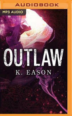 Outlaw by K. Eason