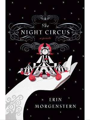 The Night Circus by Erin Morgenstern