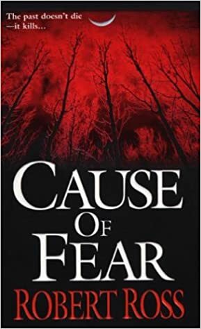 Cause Of Fear by Robert Ross