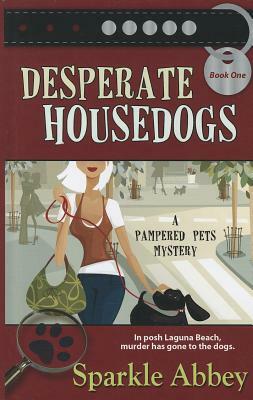 Desperate Housedogs by Sparkle Abbey