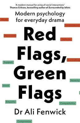 Red Flags, Green Flags: Modern Psychology for Everyday Drama by Ali Fenwick