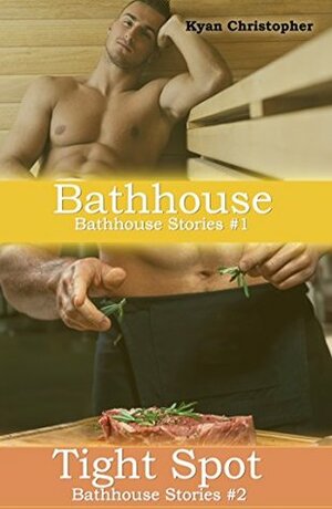 Bathhouse and Tight Spot Box Set by Kyan Christopher
