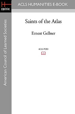 Saints of the Atlas by Ernest Gellner
