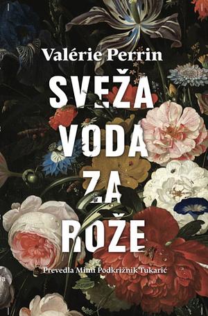 Sveža voda za rože by Valérie Perrin