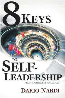 8 Keys of Self-Leadership: From Awareness to Action by Dario Nardi