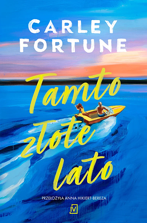 Tamto złote lato by Carley Fortune