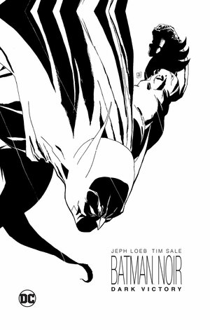 Batman Noir: Dark Victory by Tim Sale, Jeph Loeb