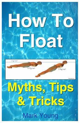 How To Float by Mark Young