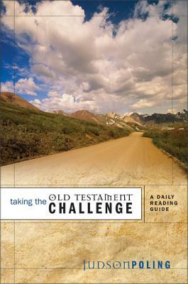 Taking the Old Testament Challenge: A Daily Reading Guide by Judson Poling