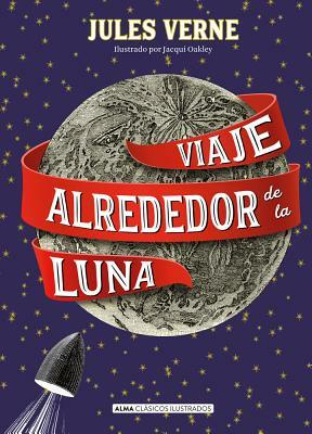 Viaje Alrededor de la Luna by Jules Verne