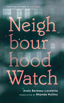Neighbourhood Watch by Anaïs Barbeau-Lavalette