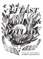 Feast, Famine & Potluck by Lauri Kubuitsile, Katherine Graham, Jayne Bauling, Beverley Nambozo Nsengiyunva, Bryen Walter Kangwagye, Ramonez Ramirez, Manu Herbstein, Rachel Zadok, Okwiri Oduor, Efemia Chela, Dilman Dila, Tarryn-Anne Anderson, Karen Jennings, Hamilton Wende, Abdul-Malik Sibabalwe Oscar Masinyana, Michelle Preen, Catherine Jarvis, Chukwumeka Njoku, Greg Lazarus, Nick Mulgrew, Achiro Patricia Olwoch