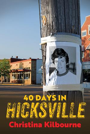 40 Days in Hicksville by Christina Kilbourne