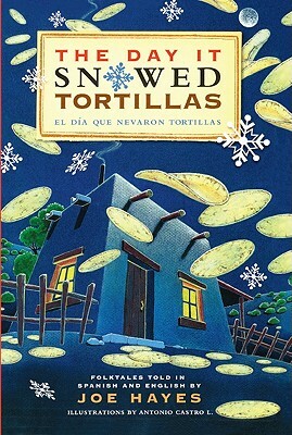 Day It Snowed Tortillas / El Dia Que Nevaron Tortillas by Joe Hayes