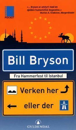 Verken her eller der: Fra Hammerfest til Istanbul by Bill Bryson