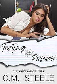 Testing Her Professor by C.M. Steele