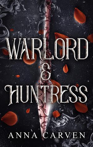 Warlord & Huntress by Anna Carven, Anna Carven