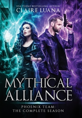 Mythical Alliance: Phoenix Team: The Complete Season by Claire Luana