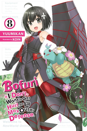 Bofuri: I Don't Want to Get Hurt, so I'll Max Out My Defense., Vol. 8 (light novel)  by Yuumikan