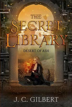 Desert of Ash by J.C. Gilbert