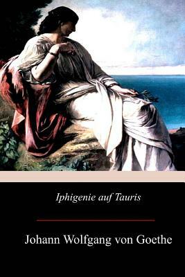 Iphigenie auf Tauris by Johann Wolfgang von Goethe