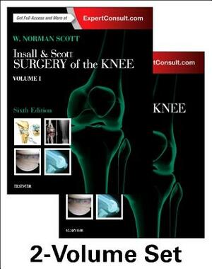 Insall & Scott Surgery of the Knee, 2-Volume Set: Expert Consult - Online and Print by W. Norman Scott