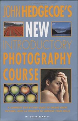 John Hedgecoe's New Introductory Photography Course by Mitchell Beazley, John Hedgecoe