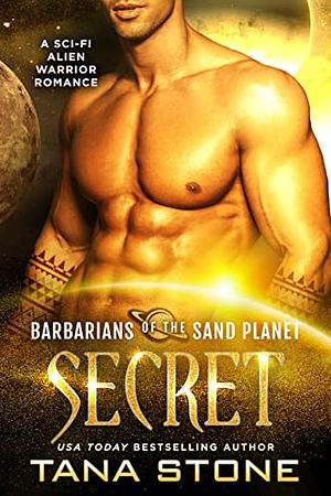 Secret: A Sci-Fi Alien Warrior Romance by Tana Stone