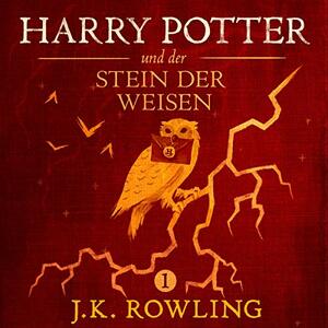 Harry Potter und der Stein der Weisen by J.K. Rowling