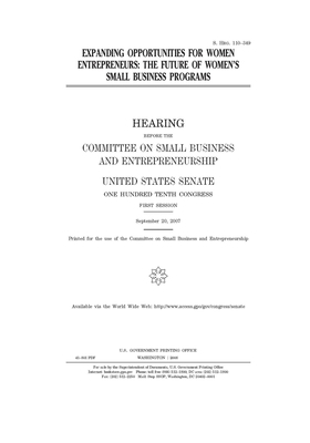 Expanding opportunities for women entrepreneurs: the future of women's small business programs by United States Congress, United States Senate, Committee on Small Business an (senate)