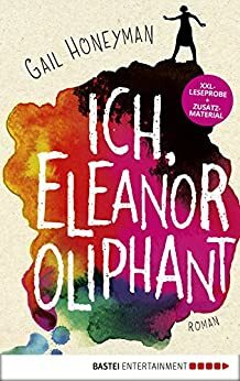 Ich, Eleanor Oliphant by Gail Honeyman