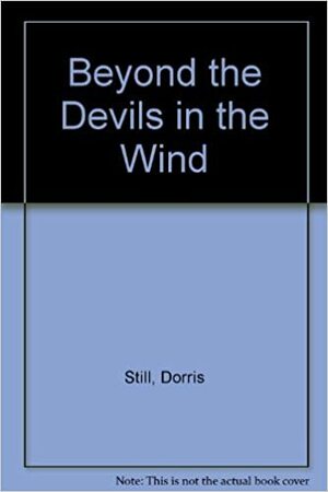 Beyond the Devils in the Wind by Dorris Shelton Still