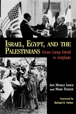 Israel, Egypt, and the Palestinians by Mark Tessler, Ann Mosely Lesch