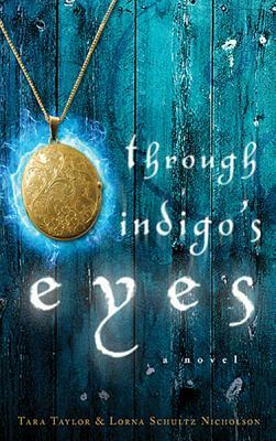 Through Indigo's Eyes by Tara Taylor, Lorna Schultz Nicholson