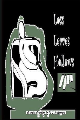 Loss Leaves Hollows by D. J. Andersen, C. Stephen Badgley