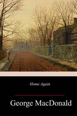 Home Again by George MacDonald