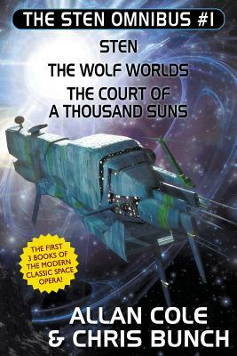 The Sten Omnibus #1: Sten, the Wolf Worlds, the Court of a Thousand Suns by Allan Cole, Chris Bunch