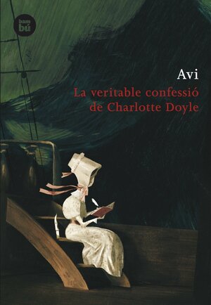 La veritable confessió de Charlotte Doyle by Avi