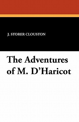 The Adventures of M. D'Haricot by J. Storer Clouston