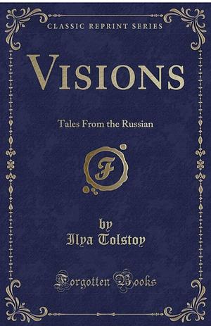 Visions: Tales from the Russian  by Count Ilya Tolstoy