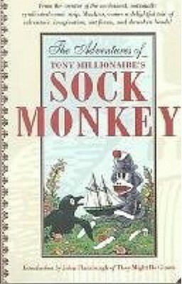 The Adventures of Sock Monkey by John Flansburgh, Tony Millionaire