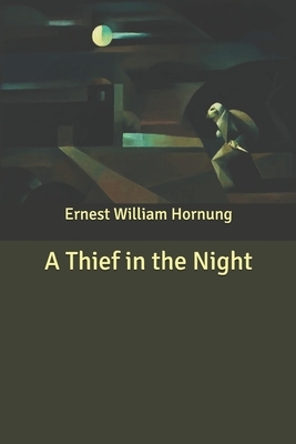 A Thief in the Night by Ernest William Hornung