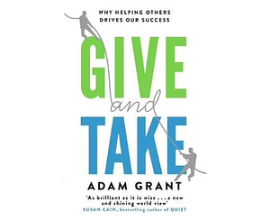 Give & Take by Adam M. Grant, Adam M. Grant
